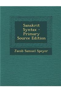 Sanskrit Syntax - Primary Source Edition