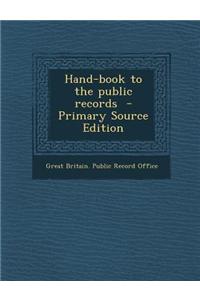 Hand-Book to the Public Records - Primary Source Edition