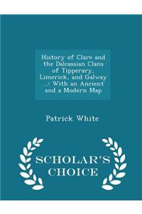 History of Clare and the Dalcassian Clans of Tipperary, Limerick, and Galway ...