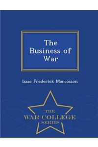 The Business of War - War College Series