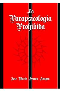 La Parapsicología Prohibida