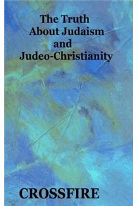 Truth About Judaism and Judeo-Christianity