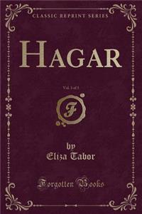 Hagar, Vol. 3 of 3 (Classic Reprint)