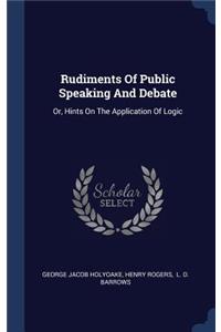 Rudiments Of Public Speaking And Debate