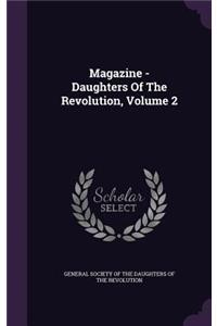 Magazine - Daughters of the Revolution, Volume 2