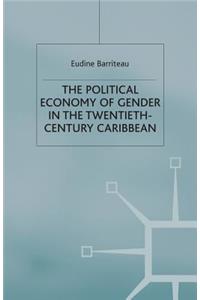 Political Economy of Gender in the Twentieth-Century Carribbean