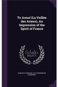To Arms! (La Veillée des Armes), An Impression of the Spirit of France
