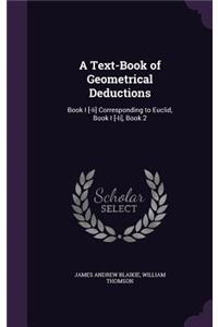 Text-Book of Geometrical Deductions