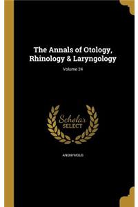 The Annals of Otology, Rhinology & Laryngology; Volume 24