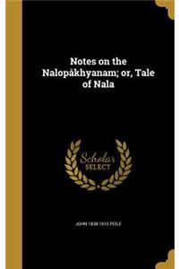 Notes on the Nalopåkhyanam; or, Tale of Nala