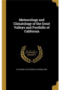 Meteorology and Climatology of the Great Valleys and Foothills of California