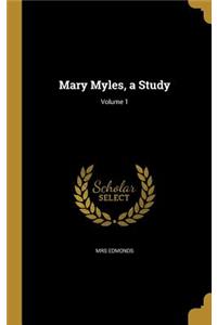 Mary Myles, a Study; Volume 1