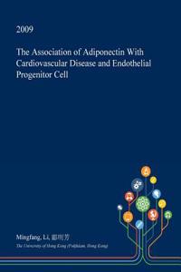 The Association of Adiponectin with Cardiovascular Disease and Endothelial Progenitor Cell