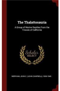 The Thalattosauria: A Group of Marine Reptiles From the Triassic of California