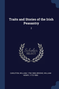 Traits and Stories of the Irish Peasantry