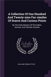 A Collection Of One Hundred And Twenty-nine Fac-similes Of Scarce And Curious Prints