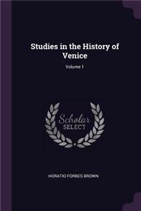Studies in the History of Venice; Volume 1