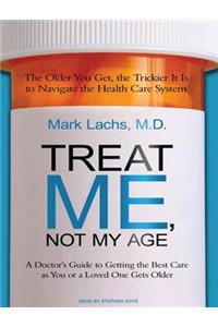 Treat Me, Not My Age