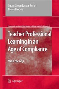 Teacher Professional Learning in an Age of Compliance