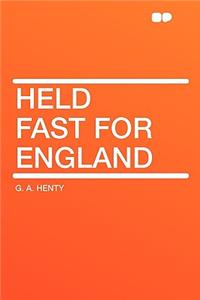 Held Fast for England