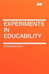 Experiments in Educability