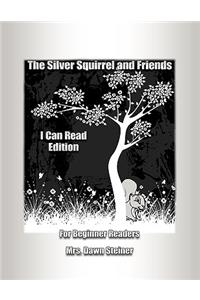 Silver Squirrel and Friends I Can Read Edition