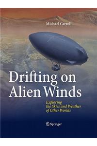 Drifting on Alien Winds