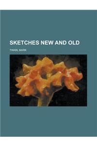 Sketches New and Old