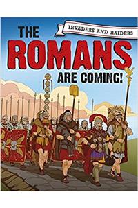 Invaders and Raiders: The Romans are coming!
