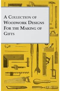 Collection of Woodwork Designs for the Making of Gifts