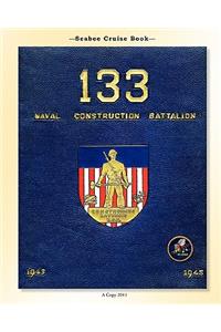Seabee Cruise Book 133 Naval Construction Battalion 1943-1945