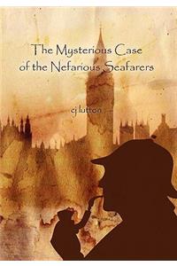 The Mysterious Case of the Nefarious Seafarers