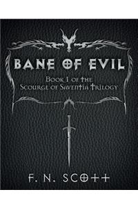 Bane of Evil: Book 1 of the Scourge of Saventia Trilogy