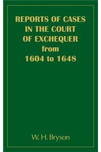 Reports of Cases in the Court of Exchequer (1604 to 1648)