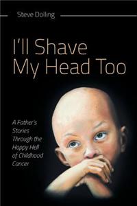 I'll Shave My Head Too