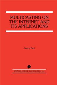 Multicasting on the Internet and Its Applications