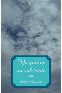 Yo Quiero Un Sol Triste