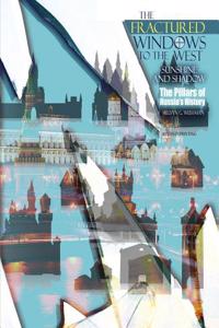 The Fractured Windows to the West: Sunshine and Shadow: The Pillars of Russia's History