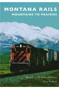 Montana Rails: Mountains to Prairies