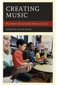 Creating Music: What Children from Around the World Can Teach Us