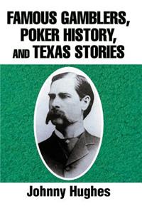 Famous Gamblers, Poker History, and Texas Stories