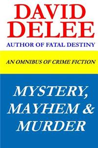 Mystery, Mayhem & Murder: An Omnibus of Crime Fiction