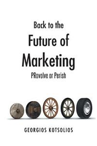 Back to the Future of Marketing: Provolve or Perish