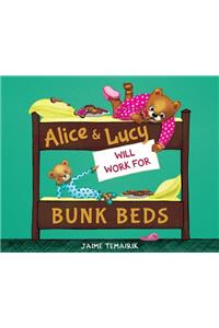 Alice & Lucy Will Work for Bunk Beds