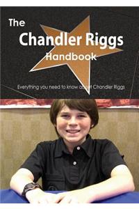 The Chandler Riggs Handbook - Everything You Need to Know about Chandler Riggs