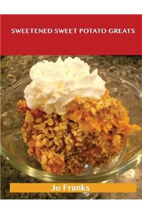 Sweetened Sweet Potato Greats