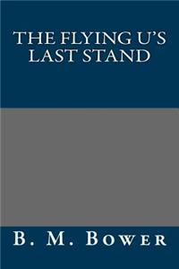 The Flying U's Last Stand