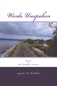 Words Unspoken: Poetry & One Womans