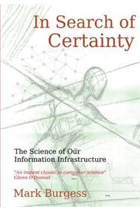 In Search of Certainty: The Science of Our Information Infrastructure