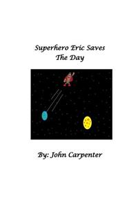 Superhero Eric Saves the Day